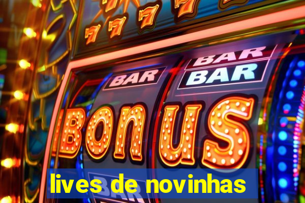 lives de novinhas